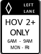Señal: solo dos o más pasajeros en el carril izquierdo de  6 a 9 am lunes a viernes.