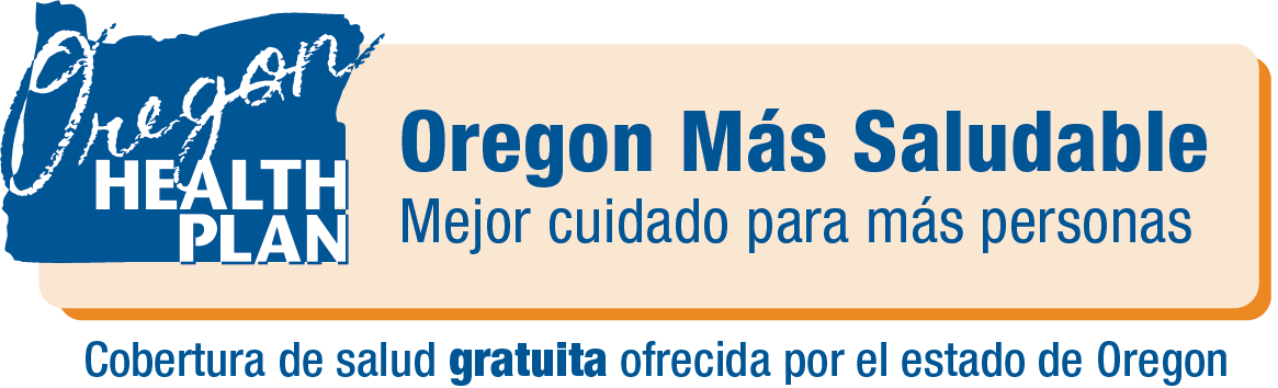 Oregon Más Saludable: Mejor cuidado para más personas. Cobertura de salud gratuita ofrecida por el estado de Oregon