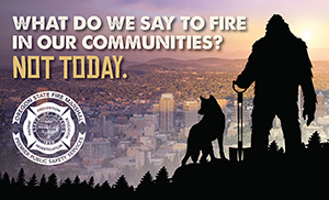 Bigfoot "What do we say to Fire in our Communities. NOT TODAY" Social Media Photo Image
